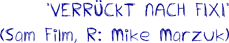 Verrückt nach Fixi
